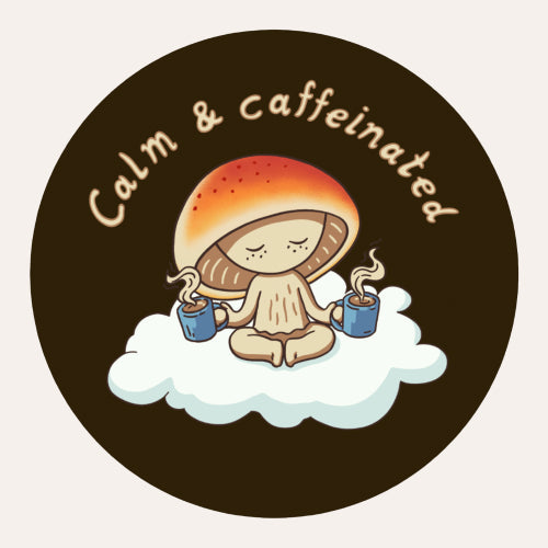 RYZE Calm & Caffeinated illustrated coaster: cartoon mushroom meditating on a cloud holding two mugs, dark brown circular...